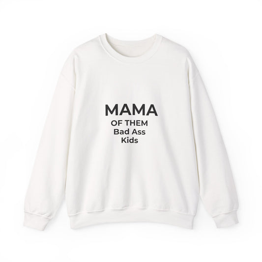 Mama of Them Bad Ass Kids Sweatshirt — Funny Mom Crewneck